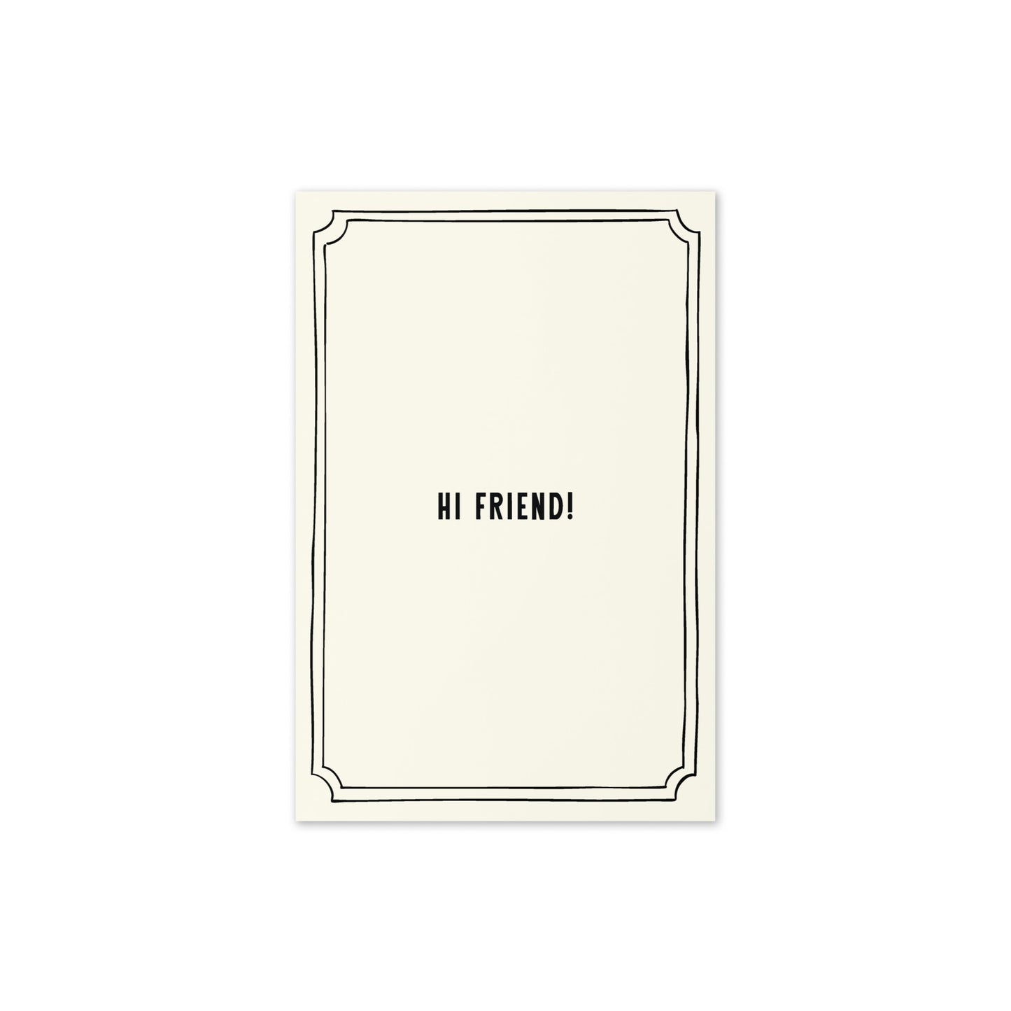 Hi Friend! | Greeting Card